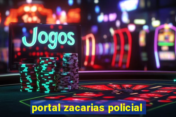 portal zacarias policial